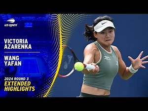 Victoria Azarenka vs. Wang Yafan Extended Highlights | 2024 US Open Round 3