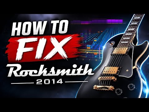 HOW TO FIX ROCKSMITH 2014