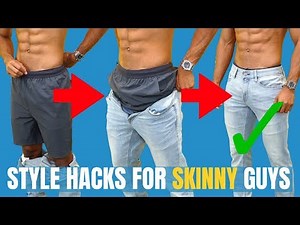 8 Hacks For Skinny Guys To Look Good (How to Dress If You're Skinny)