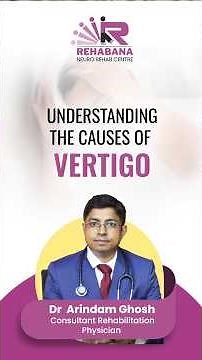 Understanding the Causes of Vertigo| Dr Arindam Ghosh