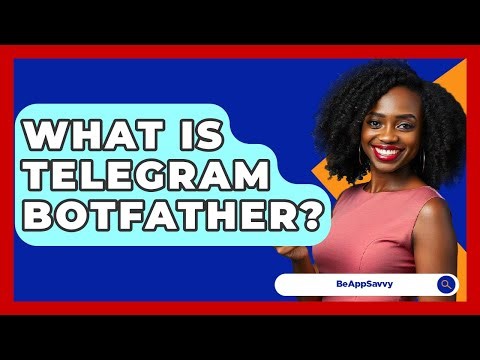 What Is Telegram BotFather? - Be App Savvy