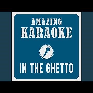 In the Ghetto (Karaoke Version) (Originally Performed By Elvis Presley)