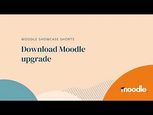 Showcase Short | Download Moodle upgrade