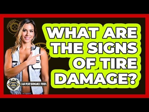 What Are The Signs Of Tire Damage?
