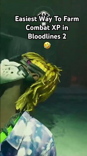 Easiest Way To Farm Combat XP in Bloodlines 2🤣