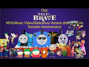 Our Tale Of The Brave/MVS/Music Video (6th Years On Youtube Anniversary)