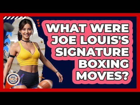 What Were Joe Louis's Signature Boxing Moves? - Epic Sports Tales