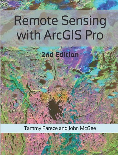 New Remote Sensing Tutorial Book! Remote Sensing with ArcGIS Pro (2nd Edition)