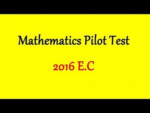 Mathematics Pilot test 2016E.C