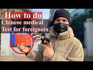 How to do medical test for China [medical examination procedure for Chinese visa 2021]
