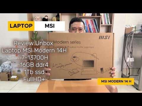 Unbox MSI Modern 14H i7-13700H | 16GB RAM – 1TB SSD – Màn FHD+