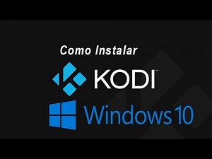 Como instalar Kodi en Windows. Actualizado,