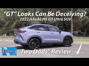 2022 HAVAL H6 GT Ultra SUV - "GT Looks Can be Deceiving?" | "Two Dads" Review | BRRRRM Australia