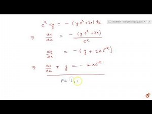 The general solution of the differential equation `e^x dy + (y e^x + 2x) dx = 0` is (A) `xe^y+x^...