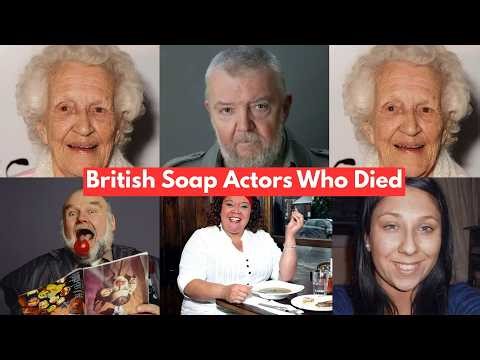 25+ British Soap Actors Who Died