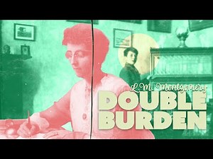 L.M. Montgomery: Fame, Family, and Heartbreak