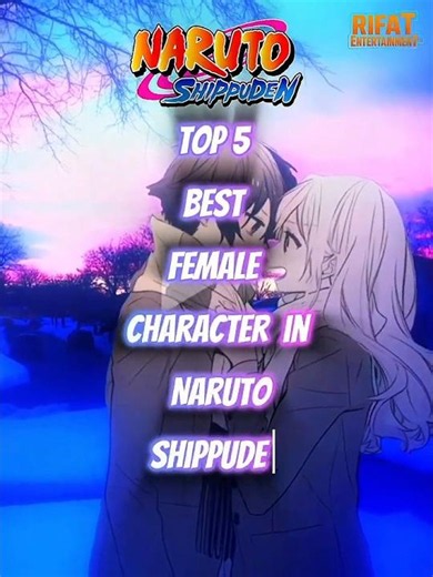 Top 5 Best Female Characters in Naruto Shippuden 💖🔥 | Hinata, Tsunade, Sakura & More📝 Description