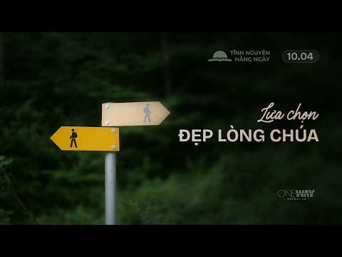 Lựa Chọn Đẹp Lòng Chúa | Oneway Radio - Tĩnh Nguyện Hằng Ngày 10/04/2026