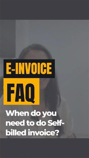 Einvoice FAQ When do we need to do Self billed