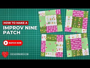 How to make an improv nine patch quilt block