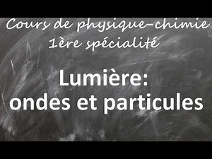 Cours de physique-chimie première spécialité: Lumière, ondes et particules