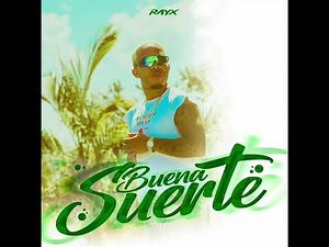 Rayx - Buena suerte (audio oficial)
