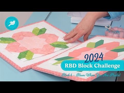 2024 RBD Block Challenge: Block 6 - Bloom Where You Are Planted