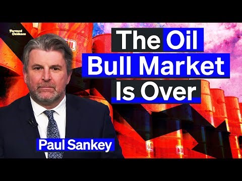 Bull Market In Oil Is Over (For Now), Says Oil Market Veteran | Paul Sankey