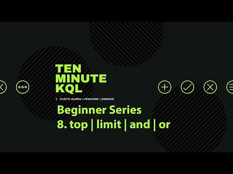 8. Kusto Query Language | KQL | Beginner Series | top | and | or | limit