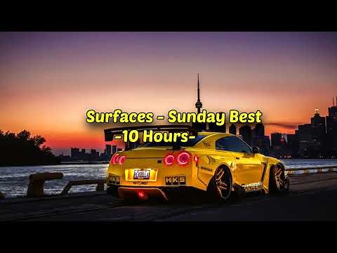 Surfaces - Sunday Best - 10 Hours