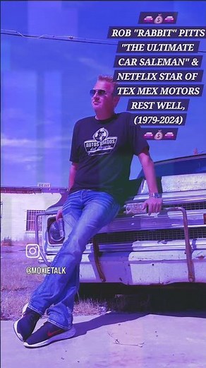 🚘🐇ROB "RABBIT" PITTS-NETFLIX'S TEX MEX MOTORS (1978-2024)🚘🐇