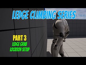 UE5.2 Ledge Climbing Tutorial Series Episode 3 - Ledge Grab Location Setup