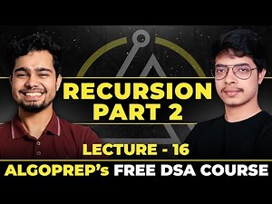 Lecture - 16 : Recursion 2 | Free DSA Course | AlgoPrep DSA Course