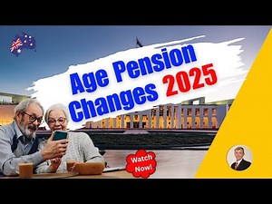 Navigating the New Age Pension Changes: What You Need to Know for 2025