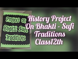 History Project on Bhakti-Sufi Traditions Class12 CBSE