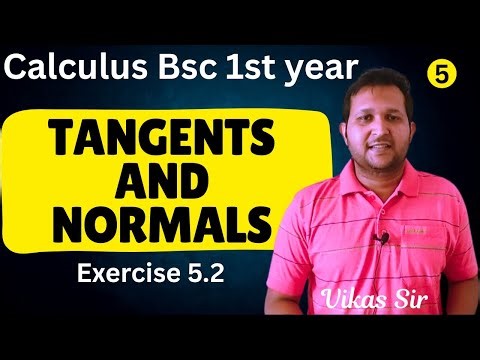 Tangents and normals bsc 1st year | calculus bsc 1st year math | exercise 5.2 calculus bsc 2nd sem
