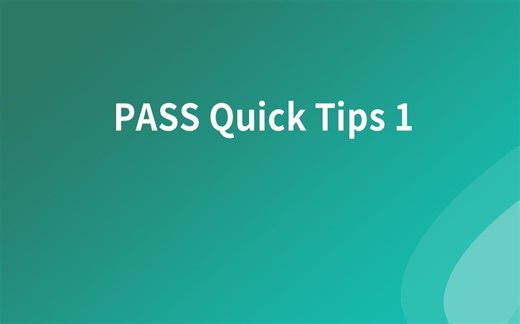 PASS软件教程 -- PASS Quick Tips 1