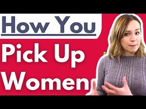 How To Pick Up Girls Without Fear - Ways To Approach Women & How To Ask Women Out Confidently