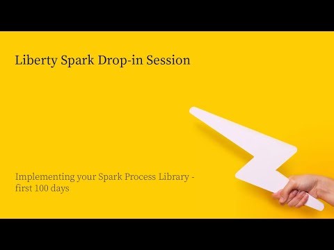 Implementing your Spark Process Library - Liberty Spark drop-in session | Netcall