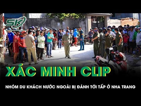 Verify the video showing a group of individuals using weapons to attack foreign tourists in Nha T...