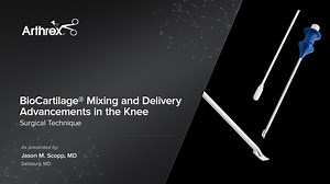 BioCartilage®  Mixing and Delivery Advancements in the Knee