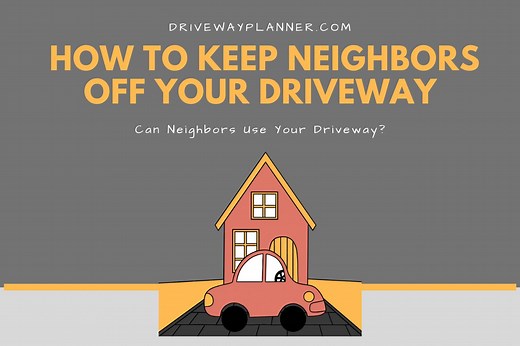 How To Keep Neighbors Off Your Driveway? — Driveway Planner