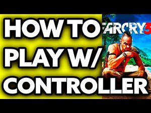 How To Play Far Cry 3 with Controller on PC (Very EASY!)