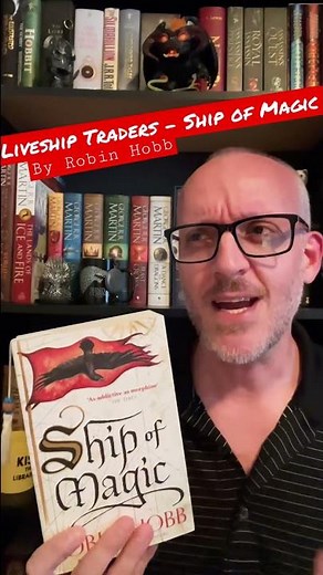 Early Thoughts on Book 1 of Liveship Traders, Ship of Magic by Robin Hobb