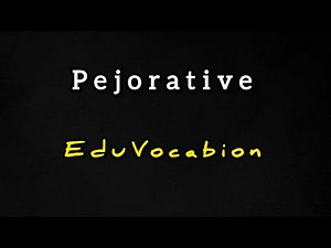 Pejorative | EduVocabion💡| Learn English Vocabulary | Become smarter and successful💰