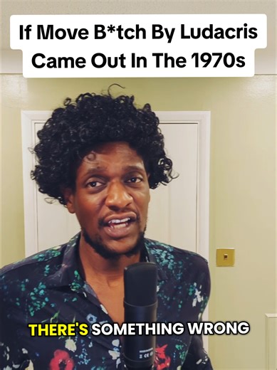 If Ludacris' Move B*tch Released in the 1970s