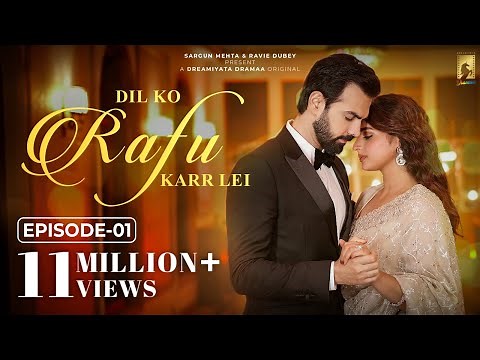 Dil Ko Rafu Karr Lei - Episode 1 | Ayesha Khan | Karan Grover | Sargun Mehta | Ravie Dubey