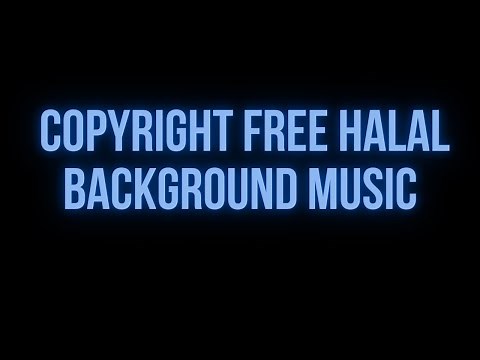 Halal Background Music!! Copyright Free