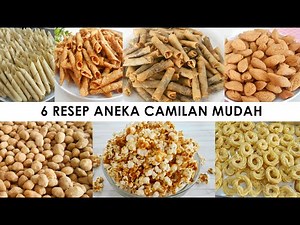 6 RESEP ANEKA CAMILAN MUDAH DAN ENAK SEMUA KELUARGA SUKA