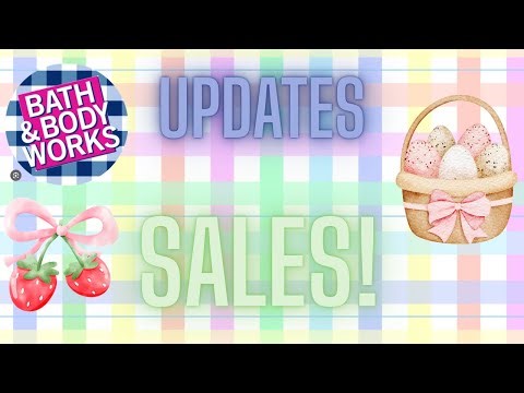 BATH & BODY WORKS UPDATES!! THIS WEEKS SALES! EASTER BASKET BUNDLE! DOLLHOOD SCENT NOTES! WHITE BARN